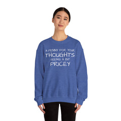 Sweatshirt Funny - Penny for Your Thoughts Design