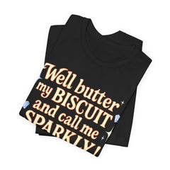 Well, better my butt and call me sparklyTee, Humorous T-Shirt, Gift for jewelry Lovers, Casual Wear, Quirky Gift Idea