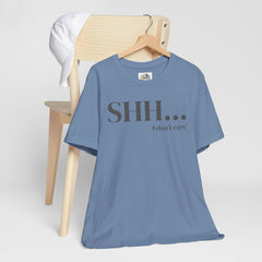 Shhh... I Don't Care Unisex Jersey Tee - Casual Statement T-Shirt for Relaxed Vibes