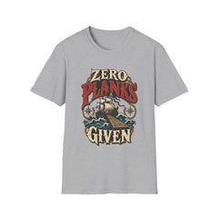 Zero Planks Given T-Shirt — Funny Pirate Ship Tee