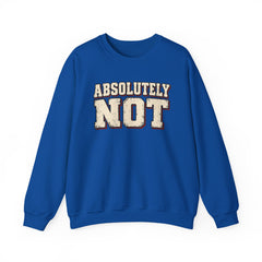 Fun Attitude Sweatshirt “Absolutely Not”