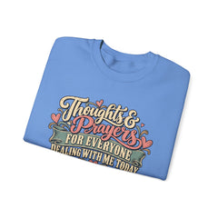 Thoughts & Prayers for Everyone Crewneck Sweatshirt - funny