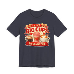 Coffee Lovers Tee — "I Like Big Cups & I Cannot Lie" Graphic T-Shirt
