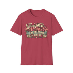 Thoughts & Prayers T-Shirt — "Thoughts & Prayers For Everyone Dealing With Me Today" Retro Graphic Tee