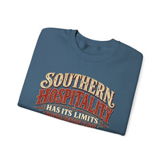 Southern Hospitality Crewneck Sweatshirt — "Southern Hospitality Has Its Limits, You're Gettin' Close"