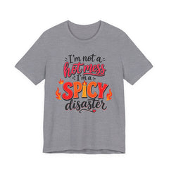 Spicy Disaster Tee – "I’m Not a Hot Mess, I’m a Spicy Disaster" Graphic T-Shirt