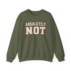 Fun Attitude Sweatshirt “Absolutely Not”