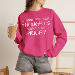 Sweatshirt Funny - Penny for Your Thoughts Design