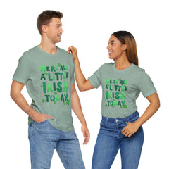 Funny St. Patrick's Day Unisex Tee - "We're All a Little Irish Today"
