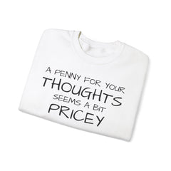 Sweatshirt Funny - Penny for Your Thoughts Design