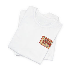 Shit Show Ticket Tee — Vintage Carnival Graphic T-Shirt