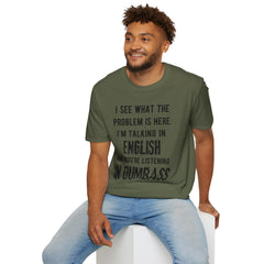 Listening in Dumbass- Unisex Softstyle T-Shirt
