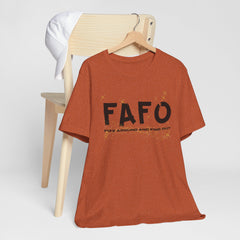 FAFO TFizz Around and Find Out, trendy Motivational Tee, Unisex Jersey Short Sleeve Tee , Streetwear Fashion