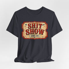 Shit Show Ticket Tee — Vintage Carnival Graphic T-Shirt