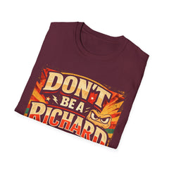 Don't Be a Richard T-Shirt — Funny "Don't Be a Jerk" Graphic Tee
