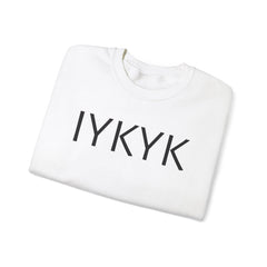 IYKYK Funny Crewneck Sweatshirt -If You Know, You Know