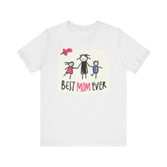 Best Mom Ever Short Sleeve Tee - Perfect Gift for Mother's Day