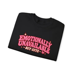 Emotionally Unavailable But Cute Crewneck Sweatshirt – Cute Sarcastic Valentine Vibes