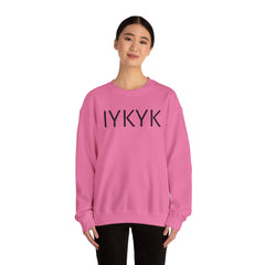 IYKYK Funny Crewneck Sweatshirt -If You Know, You Know