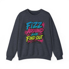 Fizz Around and Find Out Crewneck Sweatshirt, Unisex Graphic Sweatshirt by Gildan