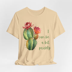 I Can Be A Bit Prickly  - Cactus - Unisex Jersey Short Sleeve Tee