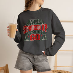 "All Spruced Up & Nowhere to Go" Holiday Christmas Tree Graphic sweatshirt