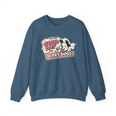 Crewneck Sweatshirt — "It's a Good Day to Pet Dogs" Cute Dog Lover Graphic