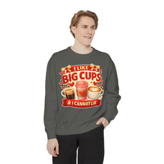 Coffee Lover Sweatshirt — “I Like Big Cups & I Cannot Lie” Graphic Crewneck