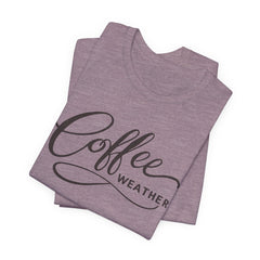 Coffee Weather T-Shirt — Script Graphic Casual Tee for Coffee Lovers