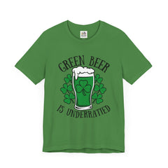 St. Patrick's Day Green Beer is Underrated Tee - Unisex Short Sleeve Shirt