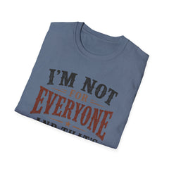 “I'm Not For Everyone And That's The Point" Vintage Statement Tee