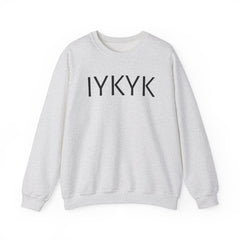 IYKYK Funny Crewneck Sweatshirt -If You Know, You Know