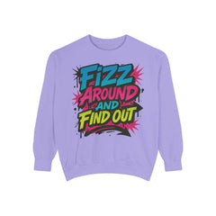 Fizz Around and Find Out Sweatshirt by Comfort Colors, FAFO, Jewelry Lovers