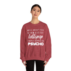 Funny Crewneck Sweatshirt - Humor Sarcasm Lollipop Triple Dipped in Psycho