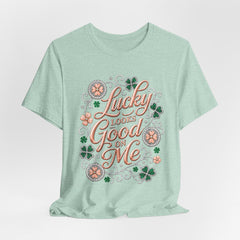 Lucky Looks Good On Me T‑Shirt — St. Patrick’s Day Clover Graphic Tee