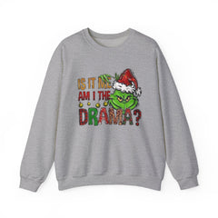 Grinch 'Is It Me? Am I The Drama?' Christmas Sweatshirt