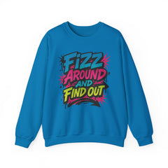Fizz Around and Find Out Crewneck Sweatshirt, Unisex Graphic Sweatshirt by Gildan