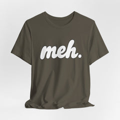 Meh T-Shirt – Casual Graphic Tee with 'meh.' Script