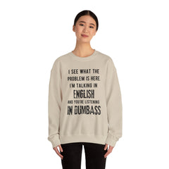 Funny Crewneck Sweatshirt - You’re listening in dumbass