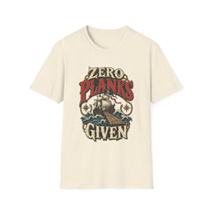 Zero Planks Given T-Shirt — Funny Pirate Ship Tee