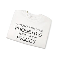 Sweatshirt Funny - Penny for Your Thoughts Design