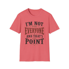 “I'm Not For Everyone And That's The Point" Vintage Statement Tee
