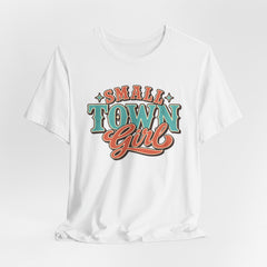 Cute Small Town Girl Tee - Unisex Short Sleeve T-Shirt