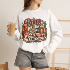 "Pour Decisions & Christmas Traditions" Holiday Christmas Sweatshirt Crewneck
