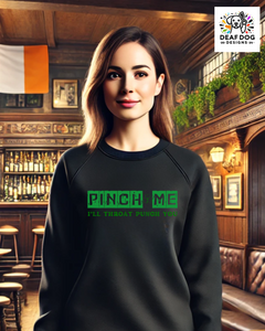 Pinch Me I’ll Throat Punch You Crewneck Sweatshirt - Unisex St. Patrick's Day Apparel