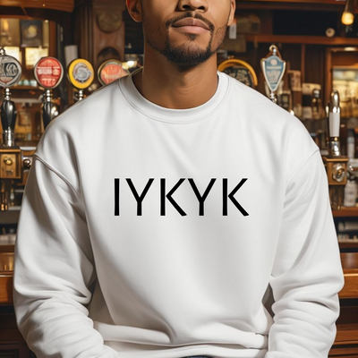 IYKYK Funny Crewneck Sweatshirt -If You Know, You Know