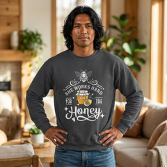Bee Inspired Crewneck Sweatshirt - Funny Honey Lover Apparel, Hard Working Women
