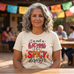 Spicy Disaster Tee – "I’m Not a Hot Mess, I’m a Spicy Disaster" Graphic T-Shirt