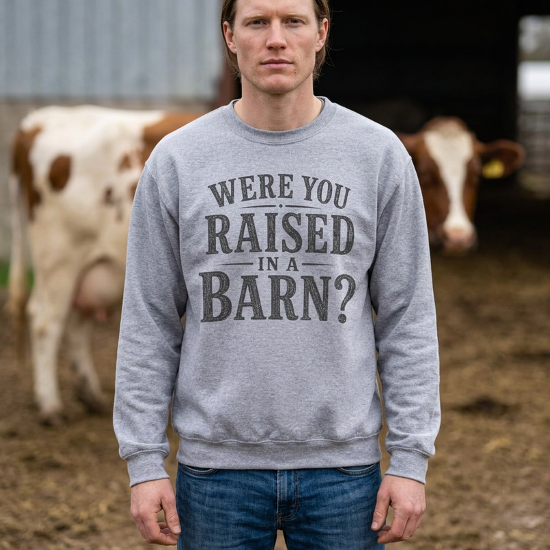 Were You Raised in a Barn? Crewneck Sweatshirt- Southern Heritage