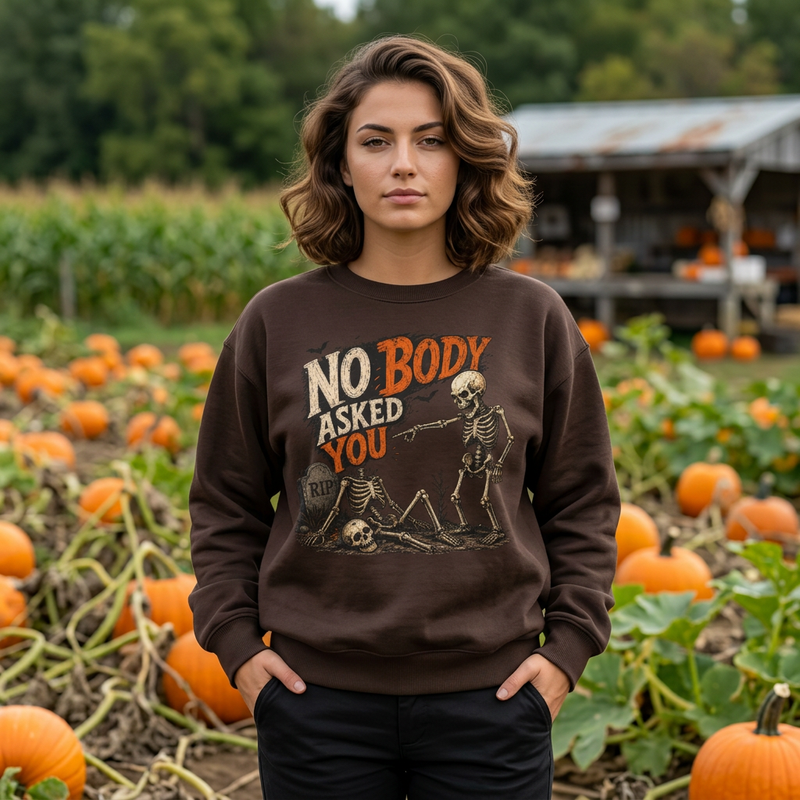 Sweatshirt — 'No Body Asked You'  - Halloween Skeleton Crewneck